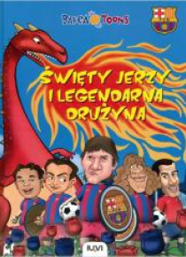 Barca Toons. Święty Jerzy i legendarna drużyna