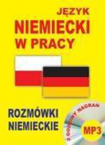 Język niemiecki w pracy. Rozmówki niemieckie + CD