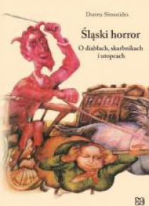 Śląski horror. O diabłach, skarbnikach i utopcach