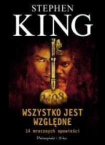 Wszystko Jest Względne - Stephen King