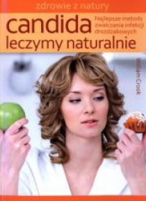 Candida leczymy naturalnie. Najlepsze metody...