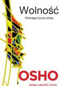 Wolność. Odwaga bycia sobą
