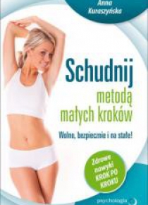 Schudnij metodą małych kroków. Wolno, bezpiecznie