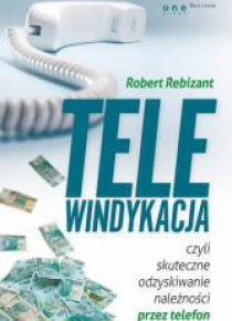 Telewindykacja, czyli skuteczne odzyskiwanie...