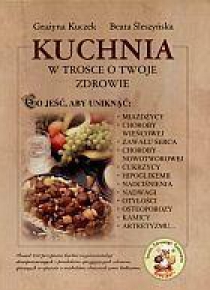 Kuchnia w trosce o Twoje zdrowie
