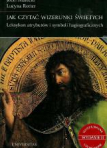 Jak czytać wizerunki świętych. Leksykon
