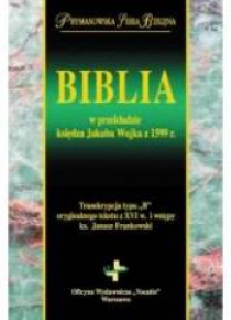 Biblia w przekładzie księdza Jakuba Wujka z 1599 r