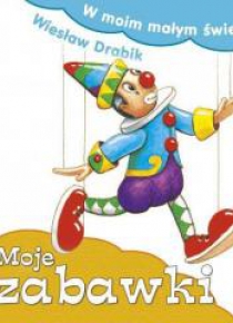 W moim małym świecie. Moje zabawki