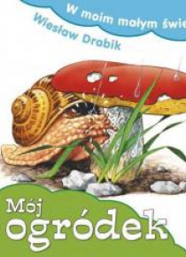 W moim małym świecie. Mój ogródek