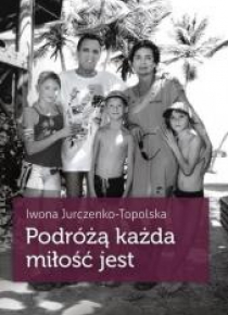 Podróżą każda miłość jest