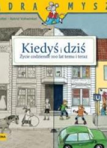 Mądra mysz - Kiedyś i teraz. Życie codzienne...