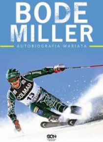 Bode Miller. Autobiografia wariata