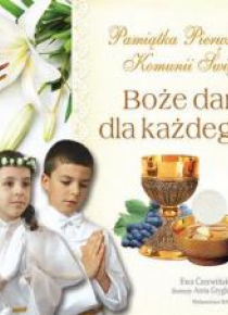 Boże dary dla każdego. Pamiatka Pierwszej Komunii
