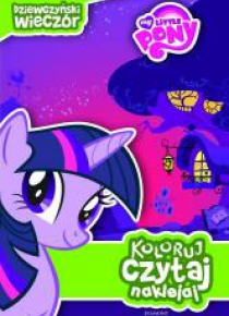 Koloruj, czytaj, naklejaj. Mój kucyk Pony