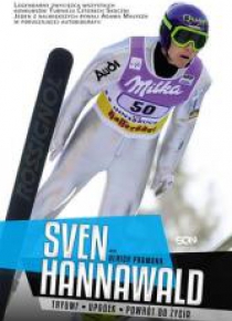 Sven Hannawald. Tryumf. Upadek. Powrót do życia