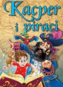 Bajki dla dzieci. Kacper i piraci