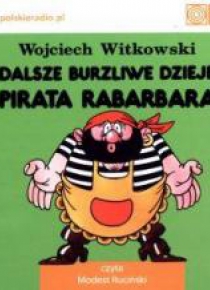 Dalsze burzliwe dzieje pirata Rabarbara audiobook