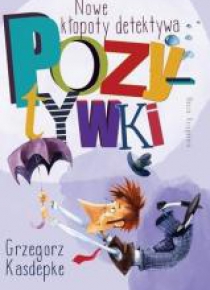 Nowe kłopoty detektywa Pozytywki
