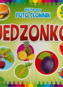 Mój pierwszy foto słownik. Jedzonko ALEX