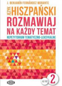 Rozmawiaj na każdy temat - Język hiszpański 2