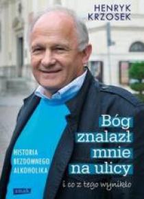 Bóg znalazł mnie na ulicy i co z tego wynikło