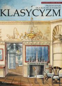 Klasycyzm. Przewodnik dla kolekcjonerów