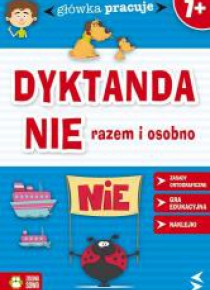 Główka pracuje - Dyktanda NIE razem czy osobno