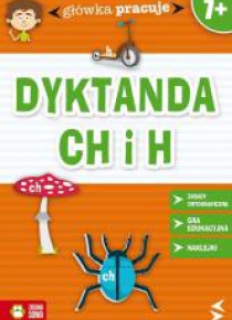 Główka pracuje - Dyktanda H i Ch