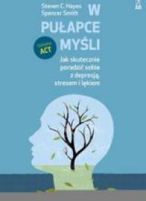 W pułapce myśli. Jak skutecznie poradzić sobie...