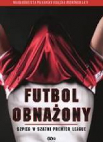 Futbol obnażony. Szpieg w szatni Premier League