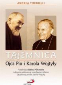 Tajemnica Ojca Pio i Karola Wojtyły
