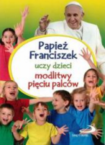 Papież Franciszek uczy dzieci modlitwy...