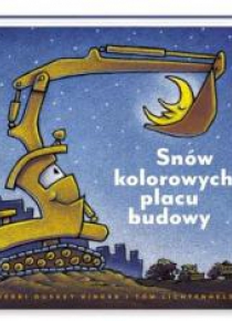 Snów kolorowych, placu budowy