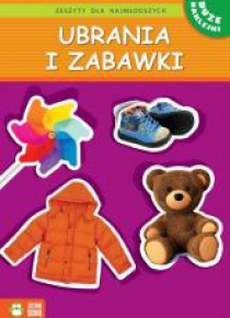Zeszyty dla najmłodszych. Ubrania i zabawki