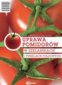 Uprawa pomidorów w szklarniach i.. HORTPRESS