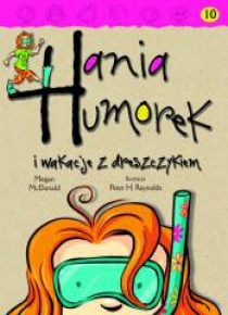 Hania Humorek T.10 I wakacje z dreszczykiem