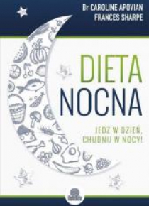 Dieta nocna. Jedz w dzień, chudnij w nocy!