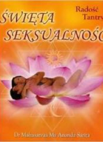 Święta Seksualność. Radość Tantry