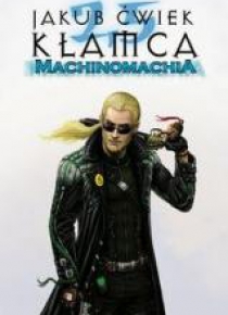 Kłamca 2.5. Machinomachia