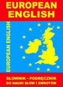 European English. Słownik - podręcznik do nauki...