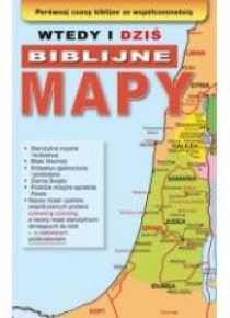 Wtedy i dziś.Biblijne mapy