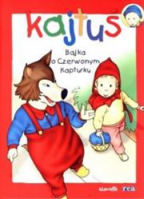 Kajtuś. Bajka o Czerwonym Kapturku