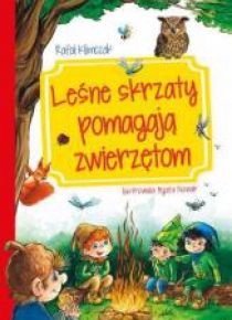 Leśne skrzaty pomagają zwierzętom