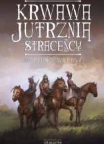 Krwawa jutrznia. Straceńcy