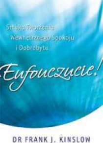 Eufouczucie! Sztuka tworzenia wewnętrznego...