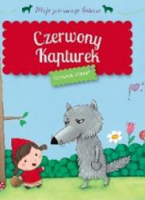 Moje pierwsze baśnie - Czerwony Kapturek