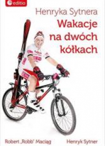 Henryka Sytnera Wakacje na Dwóch Kółkach