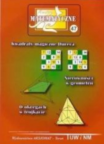 Miniatury Matematyczne 47 Kwadraty magiczne