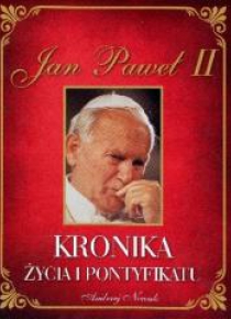 Jan Paweł II. Kronika życia i pontyfikatu