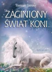 Zaginiony świat koni